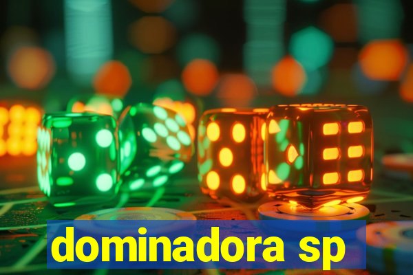 dominadora sp